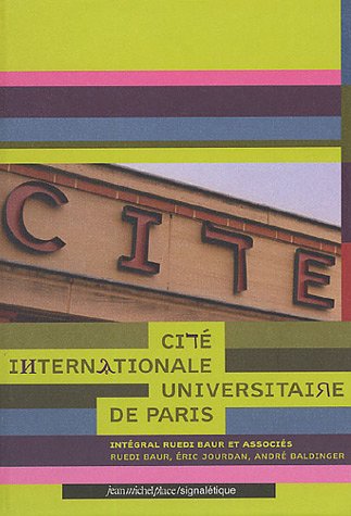Cité internationnale universitaire de Paris, integrale Ruedi Baur et associés
