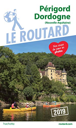 Guide du Routard Périgord, Dordogne 2019: (Nouvelle-Aquitaine)