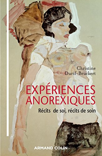 Expériences anorexiques - Récits de soi, récits de soin: Récits de soi, récits de soin