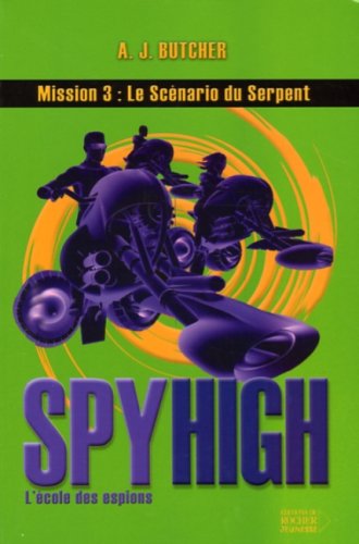 Spy High, Tome 3 : Le Scénario du Serpent
