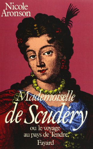 Mademoiselle de Scudéry ou Le Voyage au pays du tendre