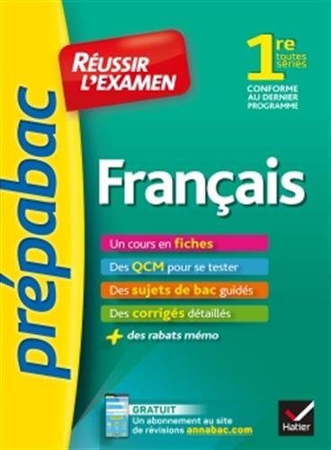 Français 1re toutes séries - Prépabac Réussir l'examen: fiches de cours et sujets de bac corrigés (première)