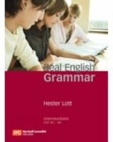 Real English Grammar: Intermediate To Upper Intermediate