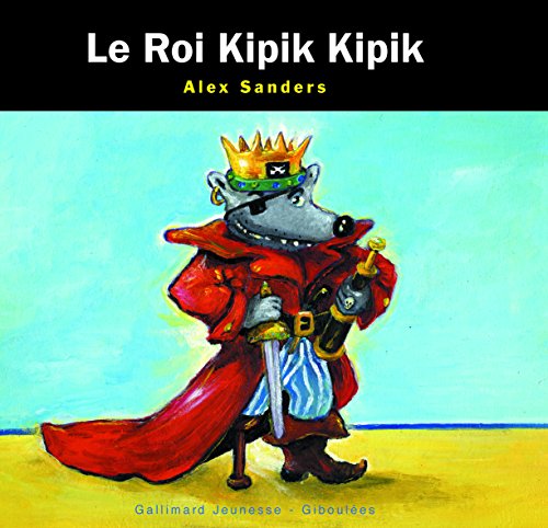 Le Roi Kipik Kipik - Sélection du Comité des mamans Printemps 2002 (3-6 ans)