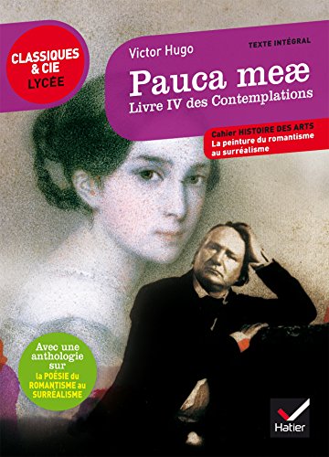 Pauca meae Livre IV des Contemplations: suivi d'une anthologie sur la poésie du romantisme au surréalisme