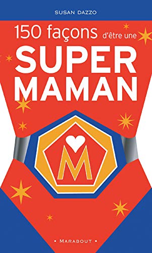 150 Façons d'être une supermaman