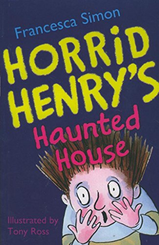Horrid Henry's Haunted House by Francesca Simon