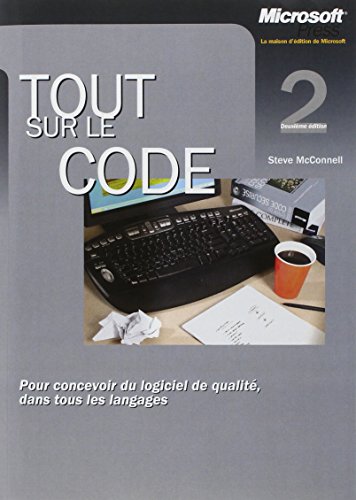 Tout sur le code : Pour concevoir du logiciel de qualité, dans tous les langages