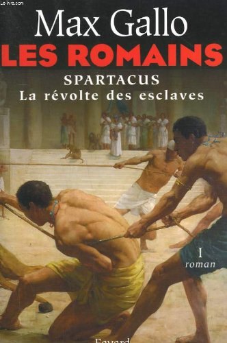 Les romains. tome 1 : spartacus suivi de la revolte des esclaves.