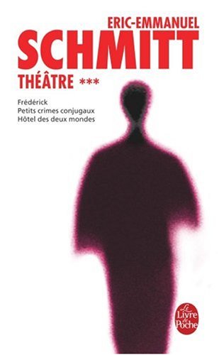 Théâtre, Tome 3 : Frédérick ou le Boulevard du Crime ; Hôtel des Deux Mondes ; Petits crimes conjugaux
