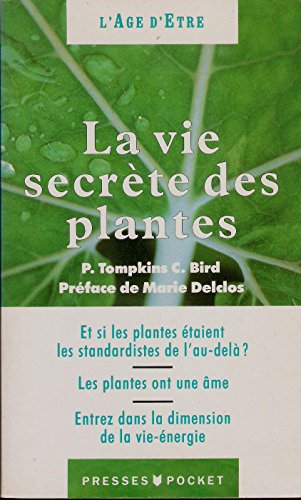 La vie secrete des plantes Et si les plantes etaient les standardistes de l au dela ? Les plantes ont une ame