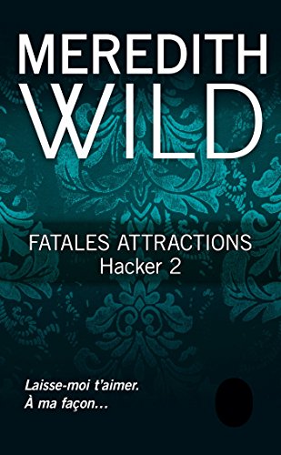 Fatales attractions (Hacker, Tome 2)