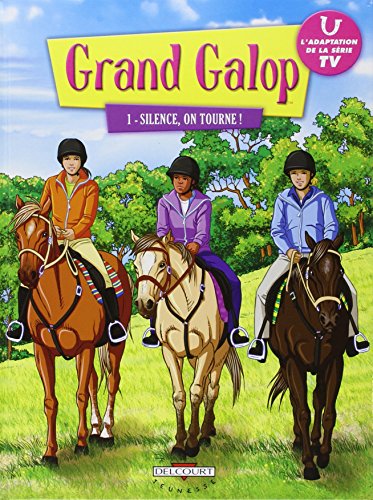 Grand Galop, Tome 1 : Silence, on tourne !