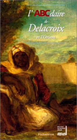 L'ABCdaire de Delacroix et l'Orient