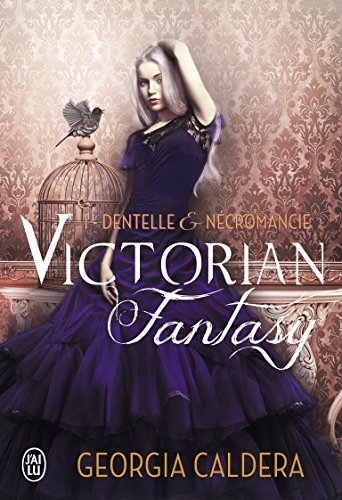 Victorian Fantasy - 1 - Dentelle et Necromancie