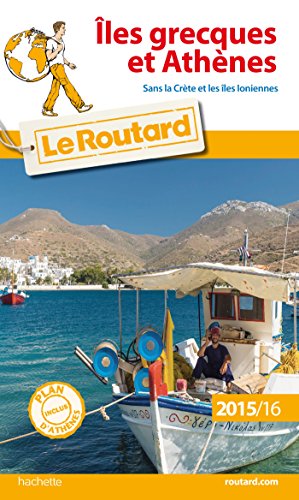 Guide du Routard Îles grecques et Athènes 2015/2016