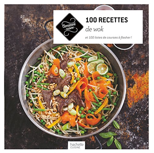 100 recettes de wok: et 100 listes de courses à flasher !