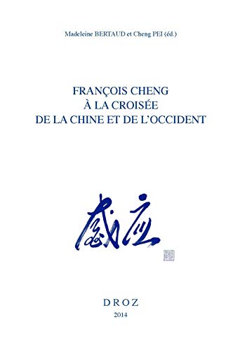 François Cheng a la Croisee de la Chine et de l Occident
