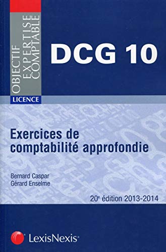 Exercices de comptabilité approfondie 2013-2014 : Licence - DCG 10
