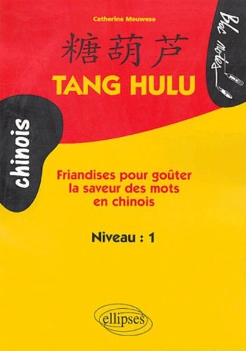 Tang Hulu : Friandises pour goûter la saveur des mots en chinois