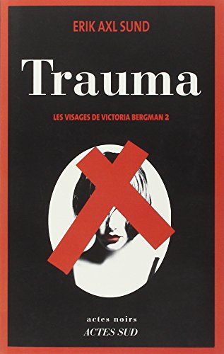 Les visages de Victoria Bergman, Tome 2 : Trauma