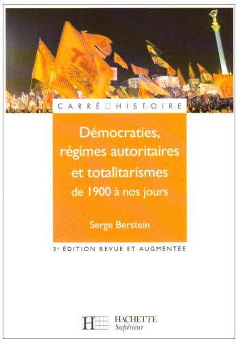 Démocraties, régimes autoritaires et totalitarismes de 1900 à nos jours : Pour une histoire politique comparée du monde développé