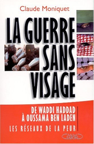 La Guerre sans visage : De Waddi Haddad à Oussama ben Laden