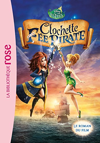 La Fée Clochette - Le roman du film 5 : Clochette et la Fée Pirate