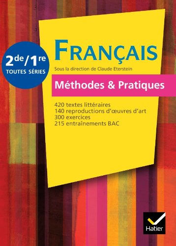 Français Méthodes & Pratiques 2de/1re éd. 2011 - Manuel de l'élève
