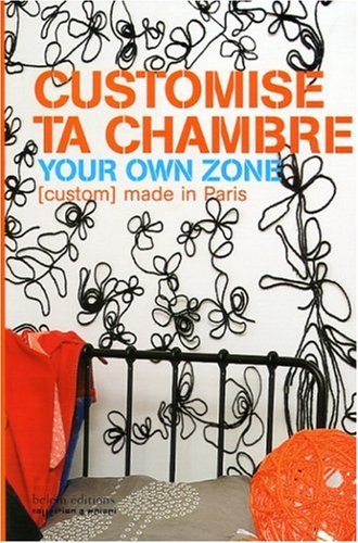 Customise ta chambre : Your own zone (custom) made in Paris