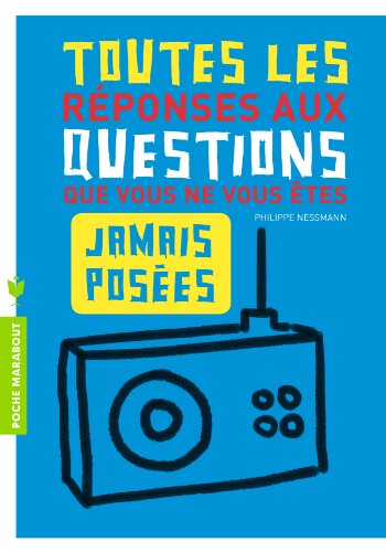 TOUTES LES QUESTIONS JAMAIS POSEES