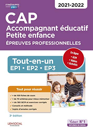 CAP Accompagnant éducatif Petite enfance - Épreuves professionnelles - Tout-en-un pour réussir les EP1, EP2, EP3 - 2021-2022