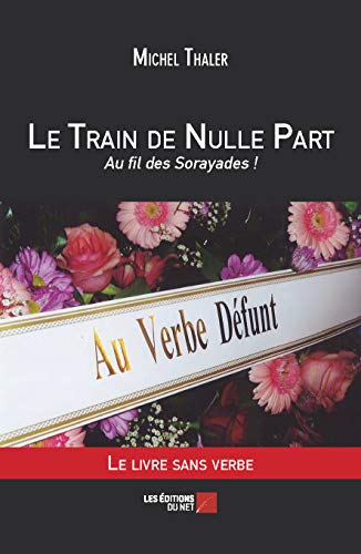 Le Train de Nulle Part - Au fil des Sorayades !