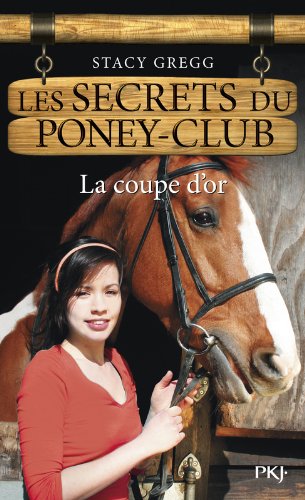 5. Les Secrets du poney-club : La Coupe d'or (05)