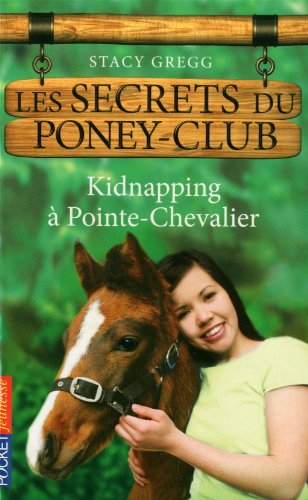 6. Les secrets du poney-club : Kidnapping à Pointe-Chevalier (06)