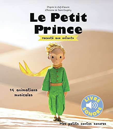 Le Petit Prince Raconté aux Enfants : 14 Animations Musicales (Livre Sonore)