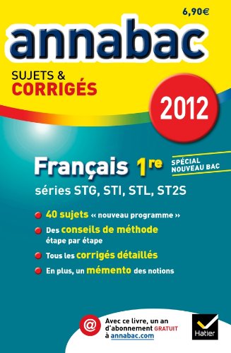 Annales Annabac 2012 Français 1re STG STI STL SMS sujets et corrigés
