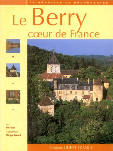 LE BERRY, COEUR DE FRANCE