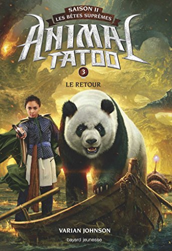 Animal Tatoo saison 2 - Les bêtes suprêmes, Tome 03: Le retour