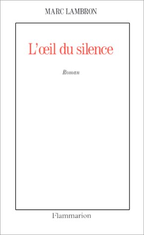 L'Oeil du silence - Prix Femina 1993