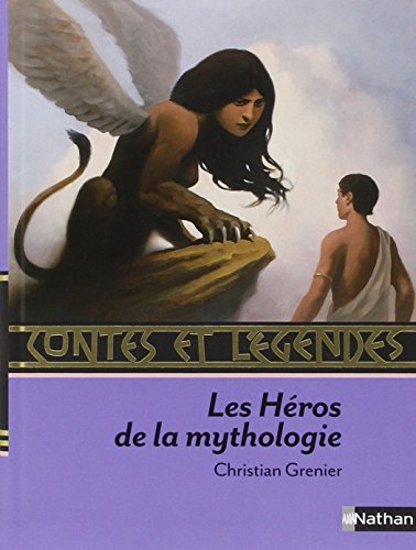 Contes et Légendes : Les Héros de la Mythologie