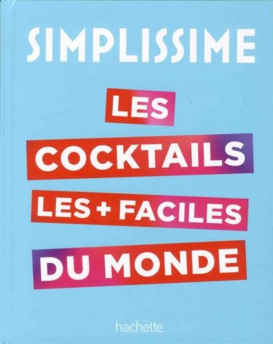 SIMPLISSIME Le livre de cocktails le plus facile du monde