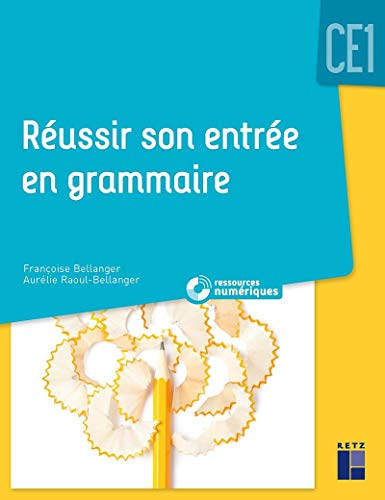 Réussir son entrée en grammaire CE1 (+ CD Rom/téléchargement) - Nouvelle édition