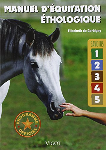 Manuel d'équitation éthologique : Savoirs 1 à 5