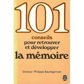101 conseils pour retrouver et développer la mémoire