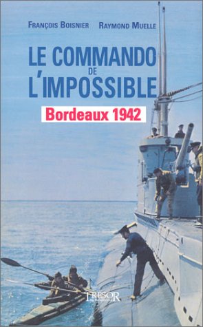 Le Commando de l'impossible : Bordeaux 1942