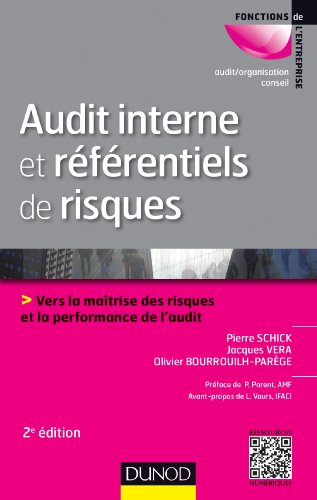 Audit interne et référentiels de risques - 2e éd. - Vers la maîtrise des risques et la performance d: Vers la maîtrise des risques et la performance de l'audit