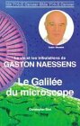 Le Galilée du microscope: la vie et les tribulations de Gaston Naessens