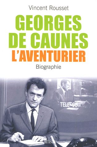 Georges de Caunes, l'aventurier