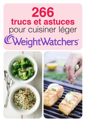 266 trucs et astuces pour cuisiner léger Weight Watchers